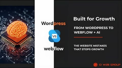 From WordPress to Webflow + AI | How CI Web Group can help Scale Beyond Limitations