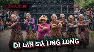 DJ LAN SIA LING LUNG - CEK SOUND HOREG FULL BASS VIRAL TIKTOK DANCE REMIX KOPLO JEDAG-JEDUG EDM
