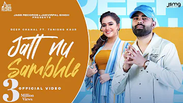 Jatt Nu Sambhle (Official Video) Deep Chahal | Tanishq Kaur | Bravo | New Punjabi Songs 2023
