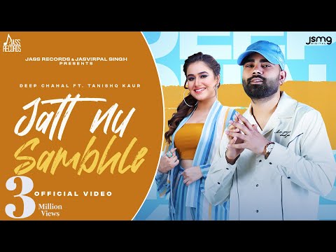 Jatt Nu Sambhle (Official Video) Deep Chahal | Tanishq Kaur | Bravo | New Punjabi Songs 2023