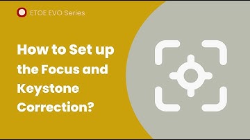 How to Get a Clear Picture with Focus and Keystone Correction?