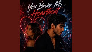 You Beoke My Heartbeat