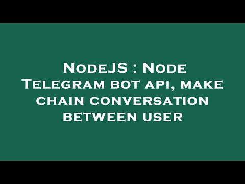 NodeJS : Node Telegram bot api, make chain conversation between user