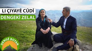 LI ÇIYAYÊ CÛDÎ DENGEKÎ ZELAL - DENGÊ BOTAN