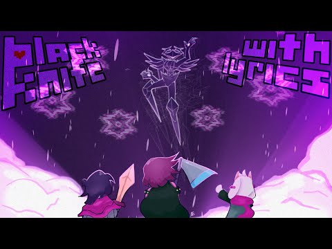 Deltarune - Black Knife With Lyrics (Ft. @Naclcat @squarecans @charges1d3) - Cover By Dwerbi