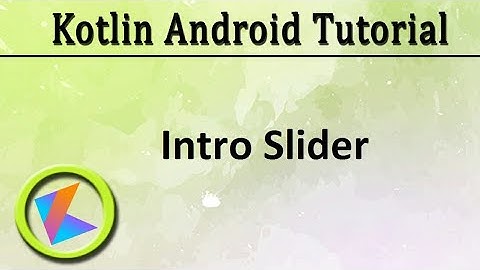 #63 Kotlin Android Tutorial | Intro Slider