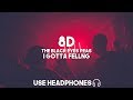 The Black Eyed Peas  - I Gotta Feeling (8D Audio)