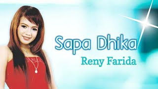 Sapa Dhika - Reny Farida