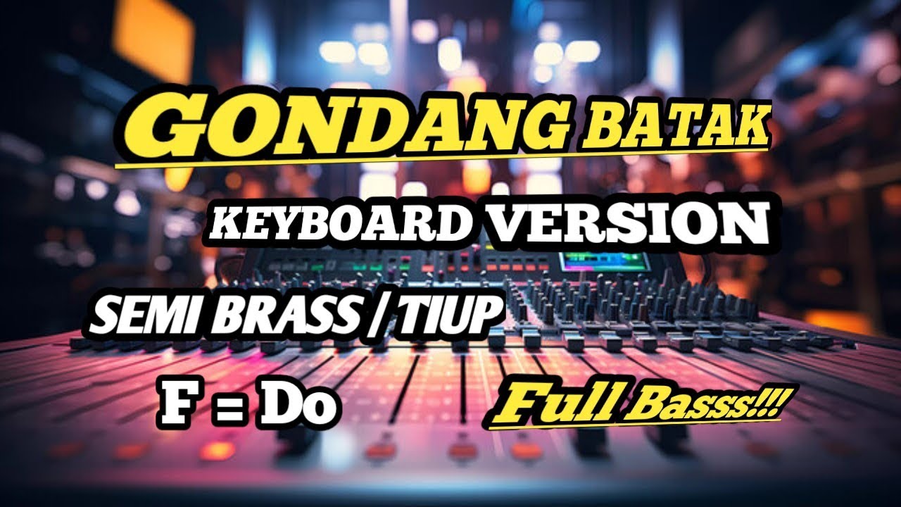GONDANG BATAK. KEBOARD VERSION. SEMI Brass Tiup, F =  Do. Full Bass!!!