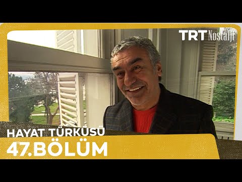 Hayat Türküsü 47. Bölüm