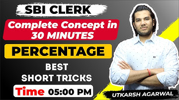 05:00 PM- SBI Clerk 2021| Percentage | Best Concept & Short Tricks in 30 minutes | by Utkarsh Sir