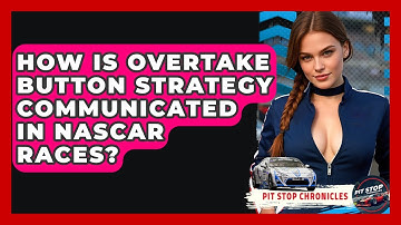 How Is Overtake Button Strategy Communicated In NASCAR Races? - Pit Stop Chronicles