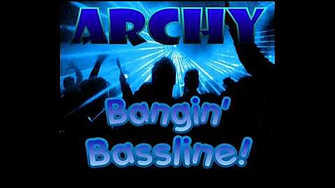 Niche / Bassline - "Archy - Bangin Bassline"