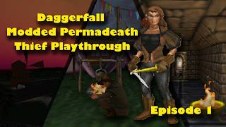 Daggerfall Permadeath Modded Playthrough - Thief EPISODE 1