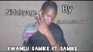 KWANGU SAMIKE FT SAMIKE NG,WENGELA_NIDAHYAGE_BY_JILALAGE STUDIO