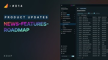 XOAP product updates | news, features & roadmap #014