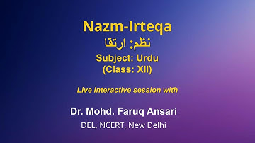 Live Interaction on PMeVIDYA : Nazm-Irteqa  Subject: Urdu  Class: XII