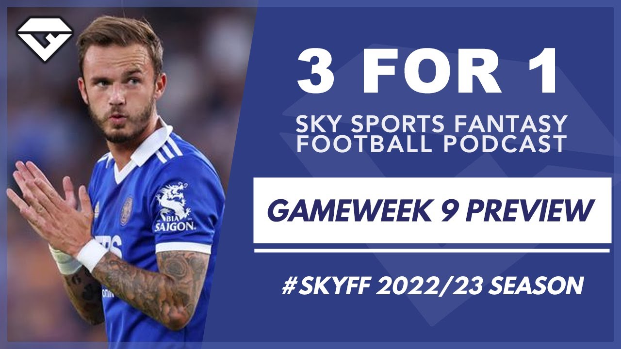 Sky Fantasy Football Gameweek 9 Preview 2022 23 3 For 1 Podcast 22 23 sky-fantasy-football-gameweek-9-preview-2022-23-3-for-1-podcast-22-23
