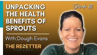 Unpacking The Health Benefits of Sprouts | Dr Mindy & Dough Evans