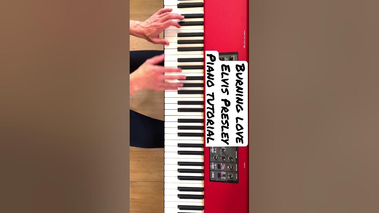 Burning love - Elvis Presley piano tutorial Burning love - Elvis Presley piano tutorial