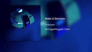 Video thumbnail of "Make A Decision | McJuggerNuggets (My Virtual Escape) Music"