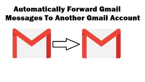 Automatically Forward Gmail Messages To Another Gmail Account HINDI