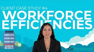 Case Study 4 - Workforce Efficiencies