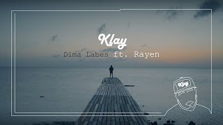 Klay ft. Rayen - Dima Labes (Clip Officiel)