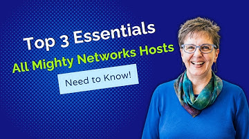 Top 3 Essentials All Mighty Networks Hosts Need to Know