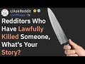 Redditors Who Have Lawfully Killed Someone, What's Your Story? (AskReddit)