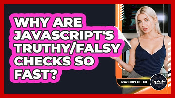 Why Are JavaScript