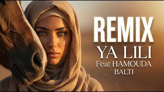 YA LILI REMIX 🔥 Arabic Deep House | Balti x Hamouda | Desert Vibes 2026