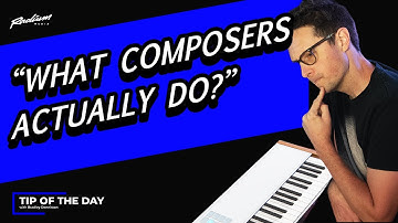 What Does a Composer Do in 2022? | Tip Of The Day
