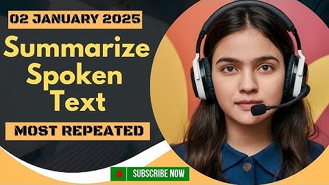 Summarize Spoken Text - January 2025 - Most Repeated