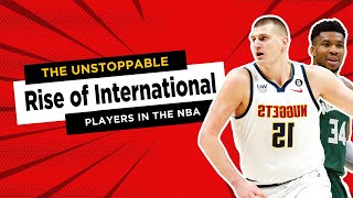 Beyond the Borderline: The Unstoppable Rise of International Players in the NBA