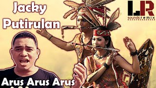 Jacky Putirulan - ARUS ARUS ARUS (LR SOUΠDS R€MiX)