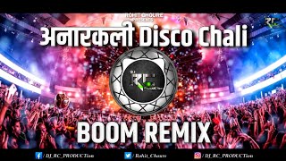 Anarkali Disco Chali | Housefull - 2 | BOOM Remix | DJ RC PRODUCTion | 2023 | Dj Song