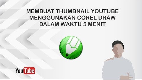 MEMBUAT THUMBNAIL YOUTUBE DALAM WAKTU SINGKAT MENGGUNAKAN COREL DRAW!!