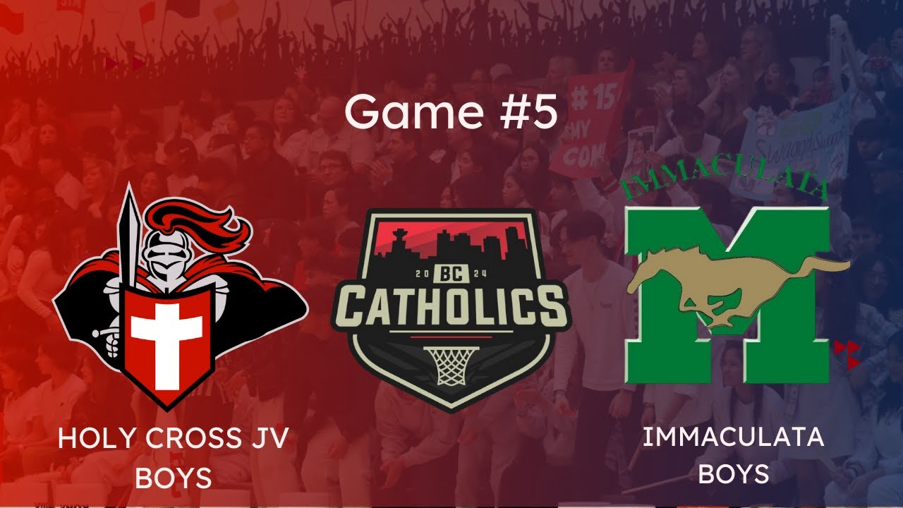 BC Catholics 2024 Game 5 Holy Cross JV Boys vs Immaculata Boys YouTube