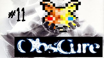 The Squirrels play: ObsCure (Part 11)