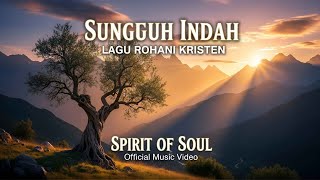 ✨ Sungguh Indah – Spirit Of Soul ✨