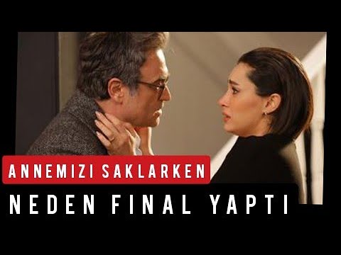 Annemizi Saklarken Dizisi Neden Final yaptı ?