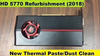 AMD Radeon HD 5770 Refurbishing (2018)