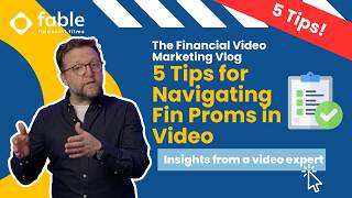 Fable Financial Films | 5 Tips for Navigating Financial Promotions or Compliance