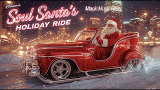 Soul Santa's Holiday Ride - 80s Christmas Funk RnB Soul 🎄❤️
