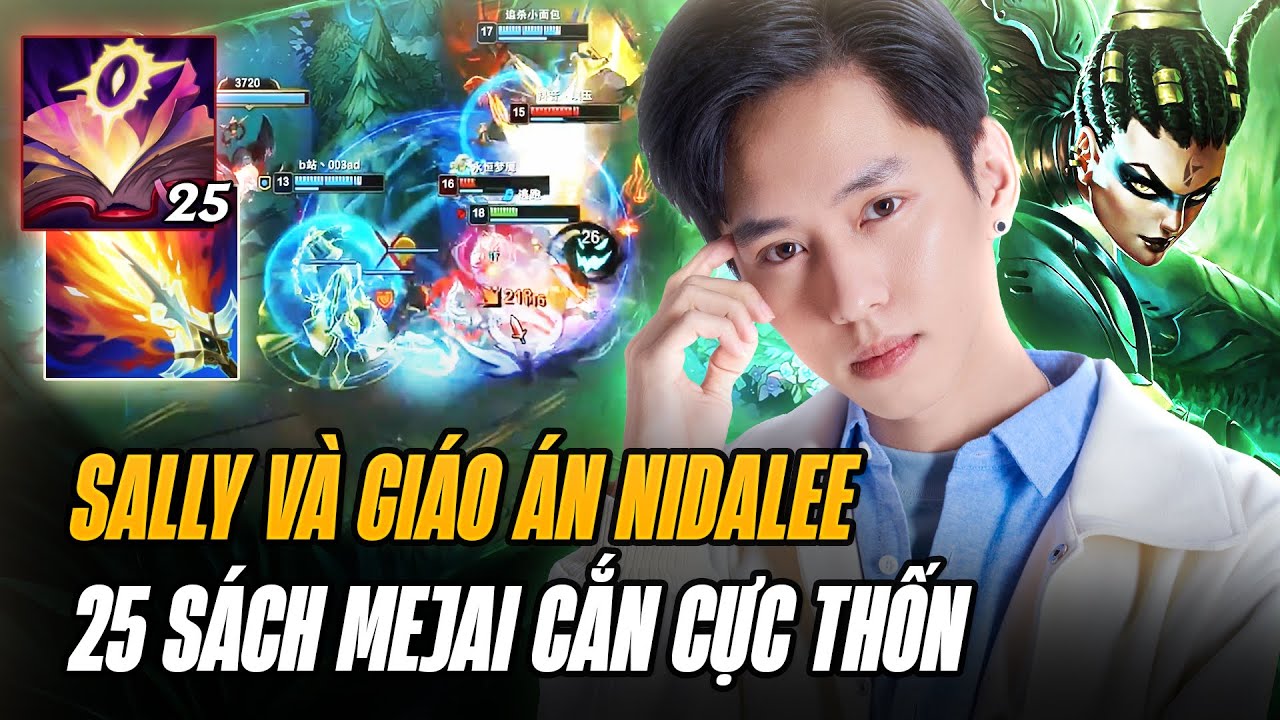 Sally Và Giáo Án Nidalee 25 Sách Mejai Cắn Cực Thốn Cùng Đồng Đội Xử Lý Game Đấu Khó Rank Thách Đấu