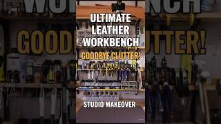 Ultimate Leather Workbench Tour: A Place for Every Tool #studiotour
