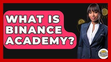 What Is Binance Academy? - CryptoBasics360.com