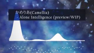 Camellia - Alone Intelligence (Preview#1)