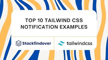 Top 10 Tailwind CSS Notification Examples